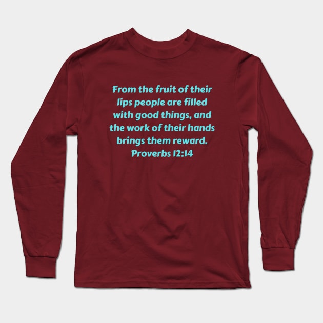 Bible Verse Proverbs 12:14 Long Sleeve T-Shirt by Prayingwarrior